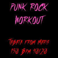 Punk Rock Workout - Tabata from Mars 150 Bpm 40/20