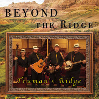 Truman's Ridge - Beyond the Ridge