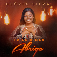 Glória Silva - Tu És o Meu Abrigo