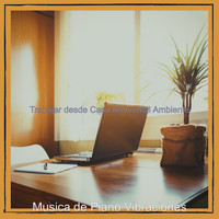 Musica de Piano Vibraciones - Trabajar desde Casa Ambiental Ambiente