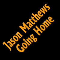 Jason Matthews - Going Home