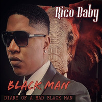 Rico Baby - Black Man (Diary of a Mad Black Man)