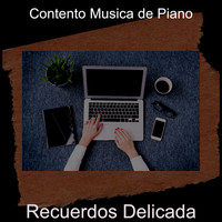 Contento Musica de Piano - Recuerdos Delicada