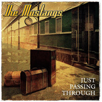 The Mustangs - Just Passing Through