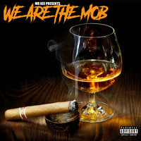 Mr. Kee - We Are The Mob (Explicit)