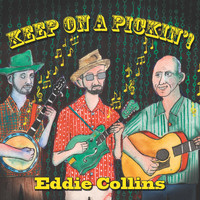 Eddie Collins - Keep On a Pickin'!