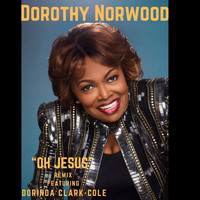 Dorothy Norwood - Oh Jesus (Remix) [Live] [feat. Dorinda Clark-Cole]