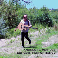 Andres Fernandez - Songs in Performance
