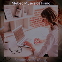Meloso Musica de Piano - Sentimientos (Bella)