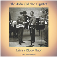 The John Coltrane Quartet - Africa / Blues Minor (All Tracks Remastered)