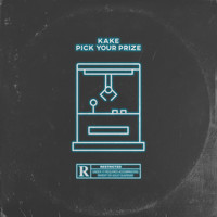 Kake - Pick Your Prize (Explicit)