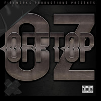 OZ - Off Top (Explicit)