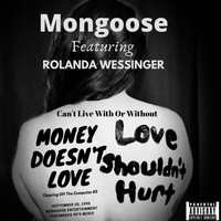 Mongoose - Can't Live With Or Without (feat. Rolanda Wessinger) (Explicit)