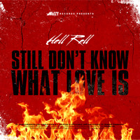 Hell Rell - Still Don't Know What Love Is (Explicit)