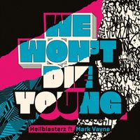 Hellblasterz ft. Mark Vayne - We Won't Die Young