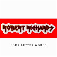 Robert Richards - Four Letter Words
