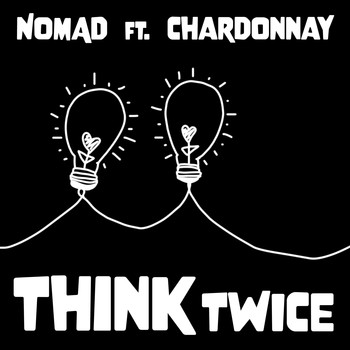 Nomad - Think Twice (feat. Chardonnay)
