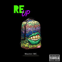 Master MC - Re Up (Explicit)