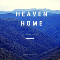 John Arnold - Heaven Home