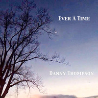 Danny Thompson - Ever a Time