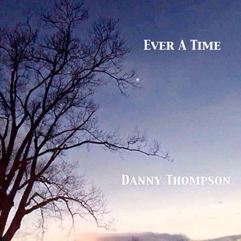 Danny Thompson - Ever a Time