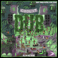 Giant Panda Guerilla Dub Squad - Cool It (Victor Rice Dub)