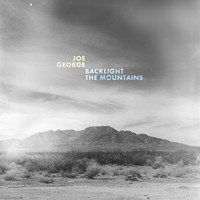 Joe George - Backlight the Mountains