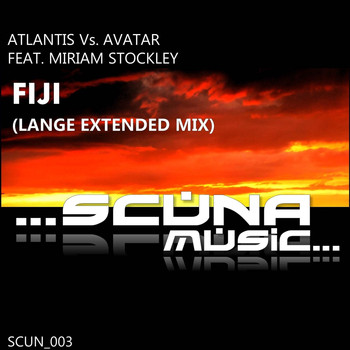 Atlantis & Avatar - Fiji (Lange Extended Mix) [Atlantis vs. Avatar] [feat. Miriam Stockley]