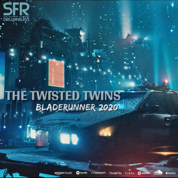 The Twisted Twins - Bladerunner 2020