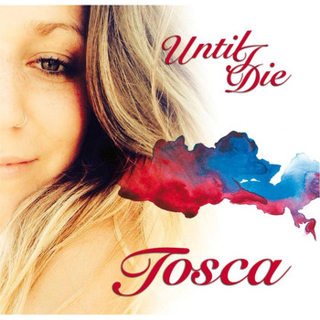 Tosca - Until I Die