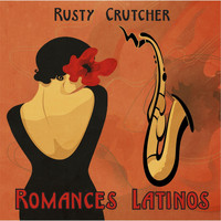 Rusty Crutcher - Romances Latinos