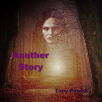 Tony Powell - Another Story