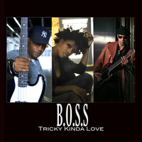 B.O.S.S - Tricky Kinda Love