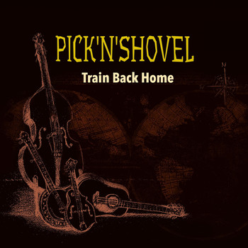 Pick 'n' Shovel - Train Back Home