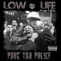 Low Life - Phuk Tha Police (Explicit)