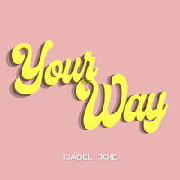 Isabel Joie - Your Way