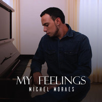 Michel Moraes - My Feelings