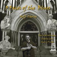 Jeff Stone - 3 Faces of the Blues