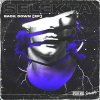 Selekta - Back Down EP