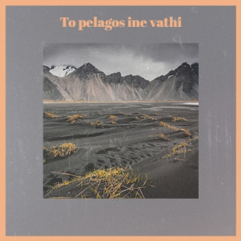 Various Artists - To Pelagos Ine Vathi