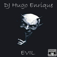 DJ Hugo Enrique - Evil