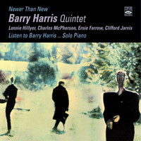 Barry Harris - Barry Harris. Quintet & Solo. Newer than New + Listen to Barry Harris... Solo Piano