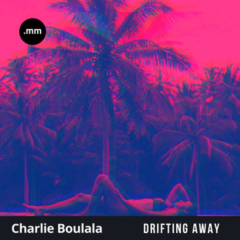 Charlie Boulala - Drifting Away (Extended)