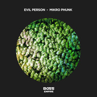 Evil Person - Mikro Phunk