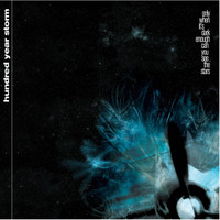 Hundred Year Storm - Only When It Is Dark Enough Can You See the Stars