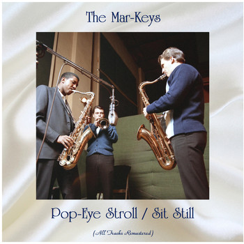The Mar-Keys - Pop-Eye Stroll / Sit Still (All Tracks Remastered)