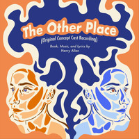 Henry Allan - The Other Place (Original Concept Cast Recording) (Explicit)
