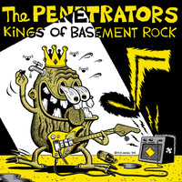 The Penetrators - Kings of Basement Rock (Explicit)