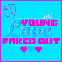 Javi - Young Love Faked Out