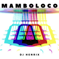 DJ Henrix - Mamboloco